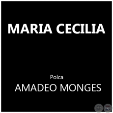 MARIA CECILIA - Polca de AMADEO MONGES